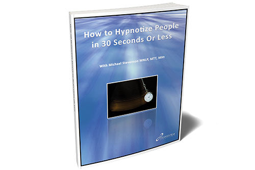 How to Hypnotize People in 30 Seconds or Less Paperback Manual